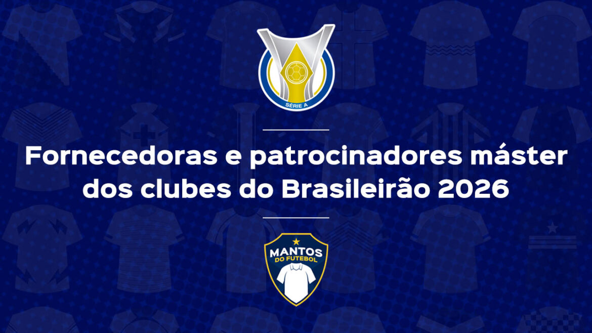 Fornecedoras e patrocinadores máster do Brasileirão 2026